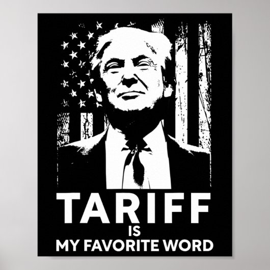 Tariff Is My Favorite Word Trump Funny Saying  Poster (Vorne)