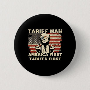Tariff Man Funny Trump tarrifs Meme America First Button