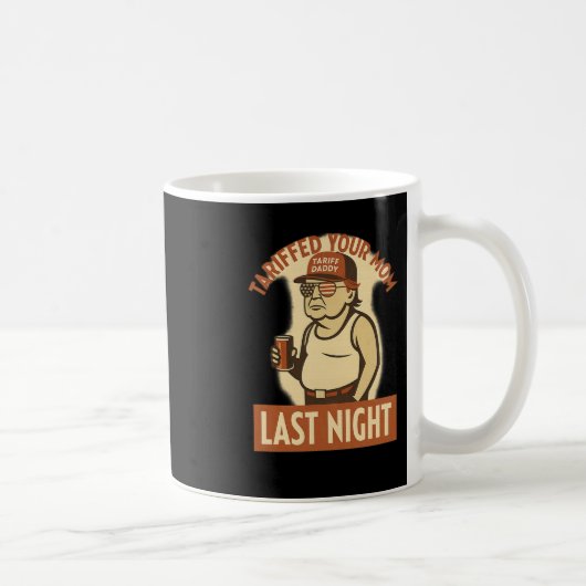 Tariffiert Eure Mutter Shirt – Lustiges Trump Meme Kaffeetasse (Rechts)