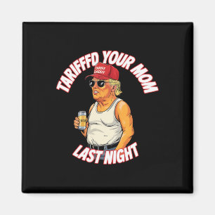 Tariffrei Ihre Mama letzte Nacht Gezeter Funny Magnet