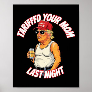 Tariffrei Ihre Mama letzte Nacht Gezeter Funny Poster
