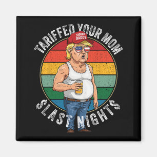 Tariffrei Ihre Mama Retro Funny Tariff Daddy Trump Magnet