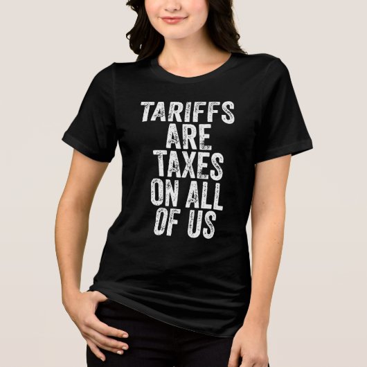 Tariffs Are Taxes On All Of Us - Anti Tariffs Tri-Blend Shirt (Vorderseite)