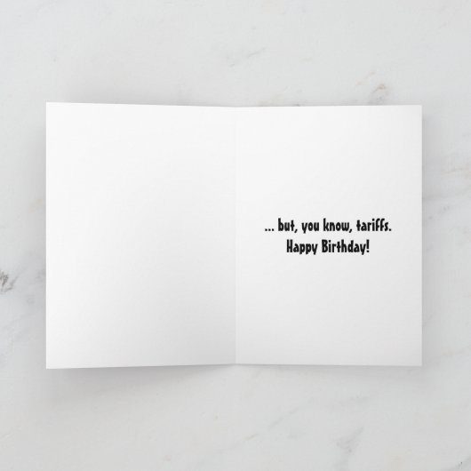 Tariffs Funny Birthday Present Karte (Innenseite)