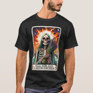 Tarot-Karte "Brand Sage & Bridges wenn nötig" T-Shirt