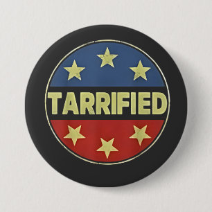 Tarrfied Anit Trump Patriotic American Button