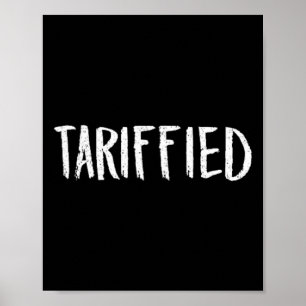 Tarrified Tariff-ierter Trump Anti-Tarifforangst _ Poster
