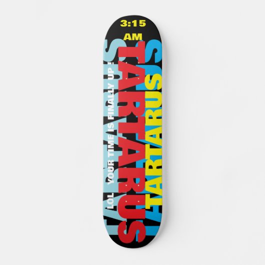 TARTARUS. ZEIT IST AUF DEM Skateboard (Vorderseite)