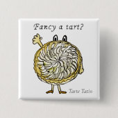 Tarte Tatin Funny Extravagant ein Zitat von Apple  Button (Vorderseite)