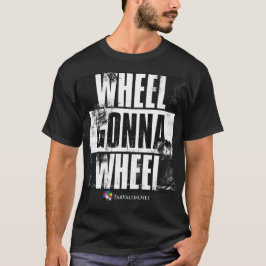TarValon.Net Wheel Gonna Wheel T - Shirt
