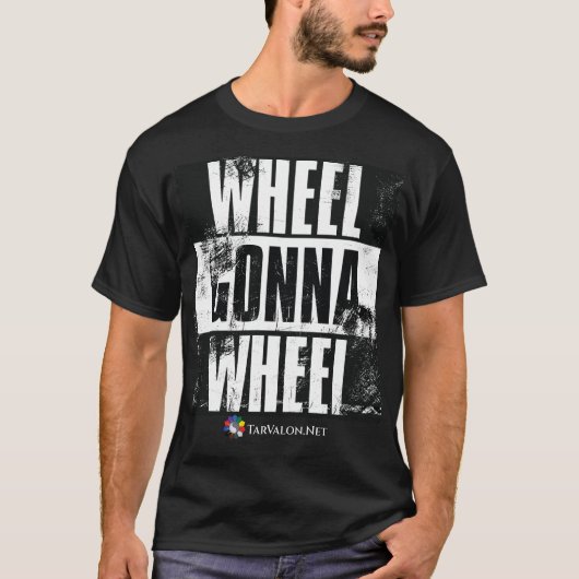 TarValon.Net Wheel Gonna Wheel T - Shirt (Vorderseite)