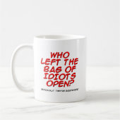 Tasche aus Idioten Funny Mug Kaffeetasse (Links)