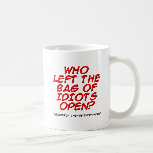 Tasche aus Idioten Funny Mug Kaffeetasse (Rechts)