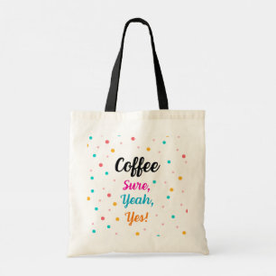 Tasche "Kaffee - Sicher, Ja, Ja!"