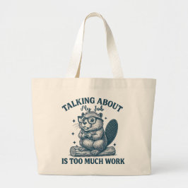 Tasche 'Über meinen Job zu sprechen ist zu viel Ar
