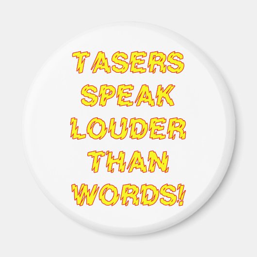 Tasers sprechen lauter als Worte Magnet (Vorne)