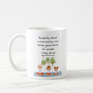 Tasse - 3 Generationen von Frauen oben