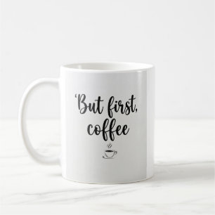 Tasse "Aber zuerst Kaffee" Minimalistische Schrift