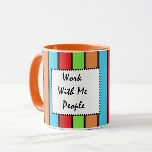 Tasse: Arbeit mit mir Menschen Tasse (Vorderseite Links)