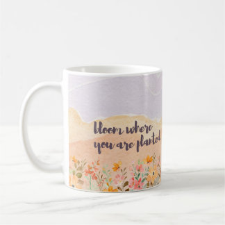 Tasse "Bloom where you are pflanzed" mit Blumen un