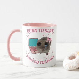 Tasse Born to Slay – Zur Arbeit gezwungen | Hamste