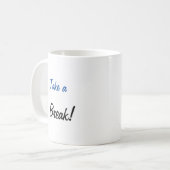 Tasse braucht eine Pause (Vorderseite Links)