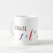 Tasse "Celebrate Life" (Vorderseite Links)