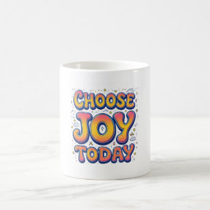 Tasse "Choose Joy Today"