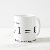 Tasse: Danken Sie Ihrem Mathelehrer Kaffeetasse (VorderseiteRechts)