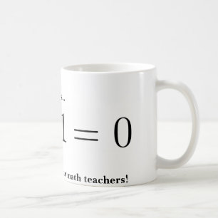 Tasse: Danken Sie Ihrem Mathelehrer Kaffeetasse