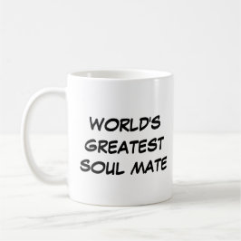 Tasse "Das größte Soul-Mate der Welt"