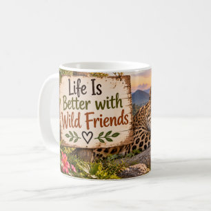 Tasse "Das Leben ist besser mit wilden Freunden"