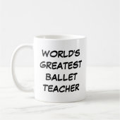 Tasse "Der größte Ballettlehrer der Welt" (Links)