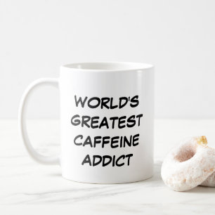Tasse "Der größte Koffeinaddict der Welt"