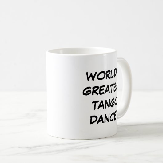 Tasse "Der größte Tango-Tänzer der Welt" (VorderseiteRechts)