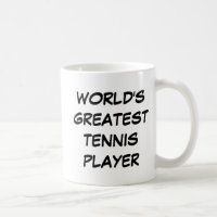 Tasse "Der größte Tennisspieler der Welt"