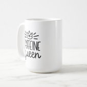 Tasse der Koffein-Königin-15oz (Vorderseite Links)