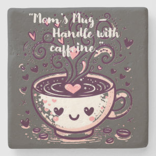 "Tasse der Mama - Umgang mit Koffein." Steinuntersetzer