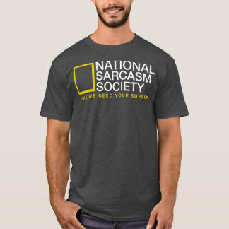 Tasse der Nationalen Sarcasm-Gesellschaft T-Shirt