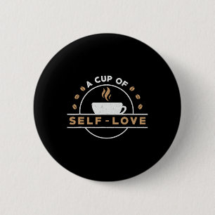Tasse der Selbstliebe-Angst-Bewusstseins-Erhöhung Button