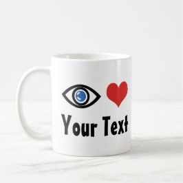 Tasse des benutzerdefinierten Augenerinns (I Liebe