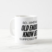 Tasse des Kaffees - alt genug (Vorderseite Links)