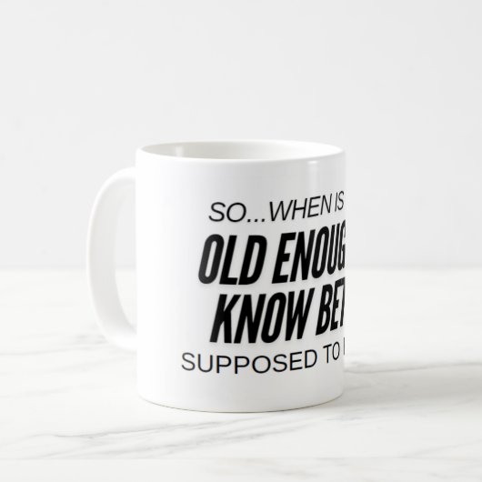 Tasse des Kaffees - alt genug (Vorderseite Links)