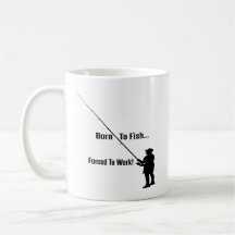 Tasse des Kaffees: Geboren zum Fischen , Arbeitszw