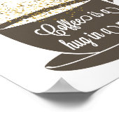 Tasse des Kaffees Zitat Art Brown White Spaß Poster (Ecke)