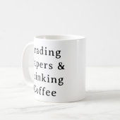 Tasse des Lehrers - Grading Papers & Drink Coffee (Vorderseite Links)
