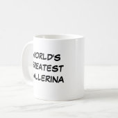 Tasse "Die größte Ballerina der Welt" (Vorderseite Links)