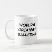 Tasse "Die größte Ballerina der Welt" (Links)