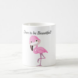 Tasse, die Sie wagt, schön zu sein - Flamingo-Art Kaffeetasse