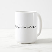 Tasse - Die Welt vor große Herausforderungen stell (VorderseiteRechts)